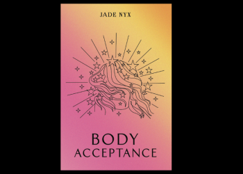 Unlocking Self-Love: Embrace Your Journey with Jade Nyx’s Body Acceptance Wisdom